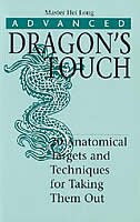 Advanced Dragon''s Touch: 20 Anatomical Targets And Techniques To Take Them Out