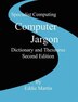 Computer Jargon Dictionary And Thesaurus