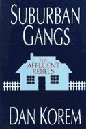 Suburban Gangs: Affluent Rebels