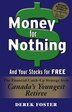 Money for Nothing: And Your Stocks for FREE