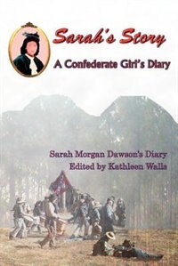 Sarah''s Story: A Confederate Girl''s Diary