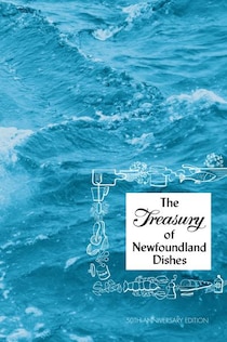The Treasury of Newfoundland Dishes