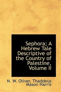 Sephora; A Hebrew Tale Descriptive of the Country of Palestine, Volume II