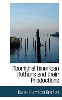 Aboriginal American Authors and their Productions
