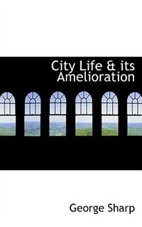 City Life & its Amelioration