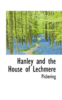 Hanley and the House of Lechmere