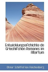Entwicklungsefchichte de Griechifchen Romanes im Altertum