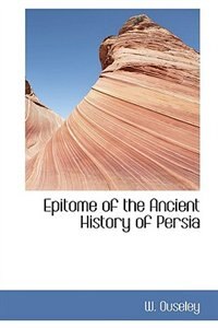 Epitome of the Ancient History of Persia