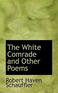 The White Comrade and Other Poems