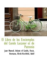 El Libro de los Enxiemplos del Conde Lucanor et de Patronio
