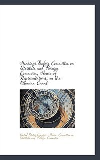 Hearings Before Committee on Interstate and Foreign Commerce, House of Representatives, on the Isthm