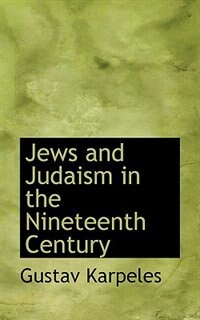 Jews and Judaism in the Nineteenth Century