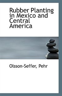 Rubber Planting in Mexico and Central America