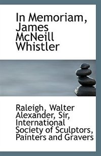 In Memoriam, James McNeill Whistler