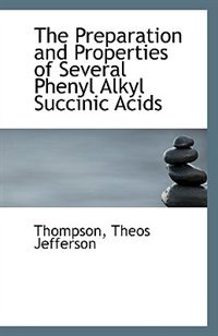 The Preparation and Properties of Several Phenyl Alkyl Succinic Acids