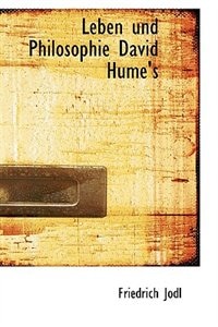 Leben und Philosophie David Hume''s