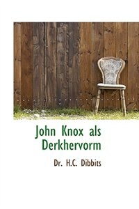 John Knox als Derkhervorm