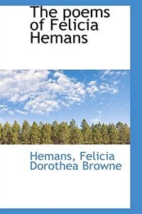 The poems of Felicia Hemans