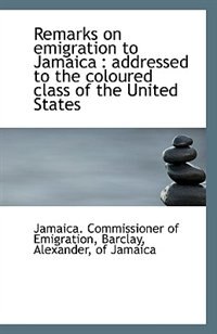 Remarks on emigration to Jamaica