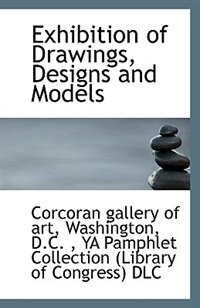 Exhibition of Drawings, Designs and Models