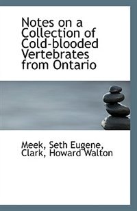 Notes on a Collection of Cold-blooded Vertebrates from Ontario