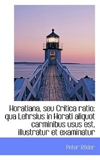 Horatiana, seu Critica ratio