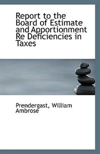 Report to the Board of Estimate and Apportionment Re Deficiencies in Taxes