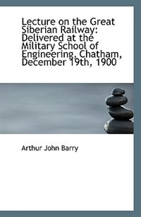 Lecture on the Great Siberian Railway