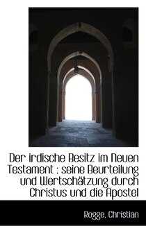 Der irdische Besitz im Neuen Testament