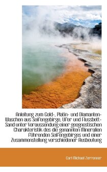 Anleitung zum Gold-, Platin- und Diamanten-Waschen aus Seifengebirge, Ufer und Flussbett-Sand unter
