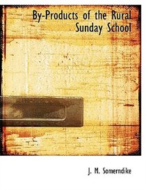 By-Products of the Rural Sunday School