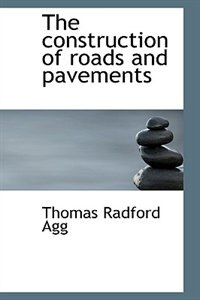 The Construction Of Roads And Pavements