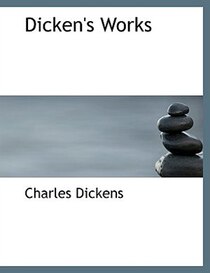 Dicken''s Works