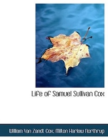 Life Of Samuel Sullivan Cox