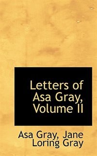 Letters of Asa Gray, Volume II