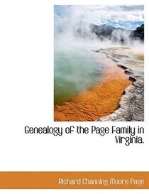 Genealogy of the Page Family in Virginia.