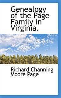 Genealogy of the Page Family in Virginia.