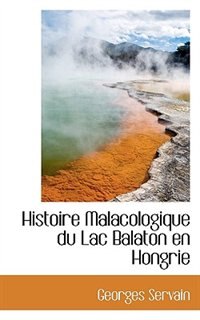 Histoire Malacologique du Lac Balaton en Hongrie