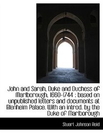 John And Sarah, Duke And Duchess Of Marlborough, 1660-1744