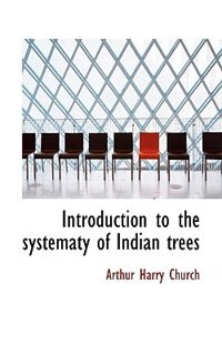 Introduction to the systematy of Indian trees