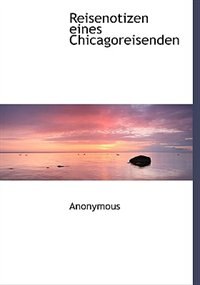 Reisenotizen Eines Chicagoreisenden