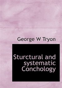 Sturctural And Systematic Conchology