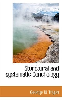 Sturctural and systematic Conchology
