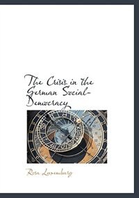 The Crisis In The German Social-democracy