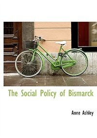 The Social Policy Of Bismarck