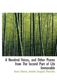A Hundred Voices, And Other Poems From The Second Part Of Life Immovable