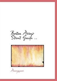 Boston Arrow Street Guide ..