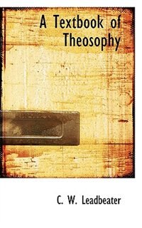 A Textbook Of Theosophy