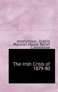 The Irish Crisis Of 1879-80