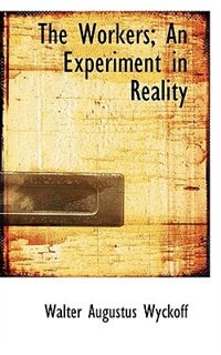 The Workers; An Experiment In Reality